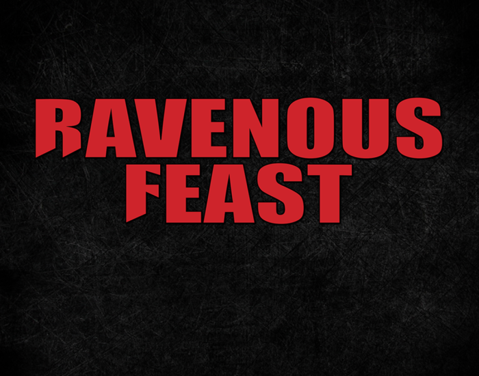 RAVENOUS FEAST